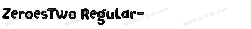 ZeroesTwo Regular字体转换